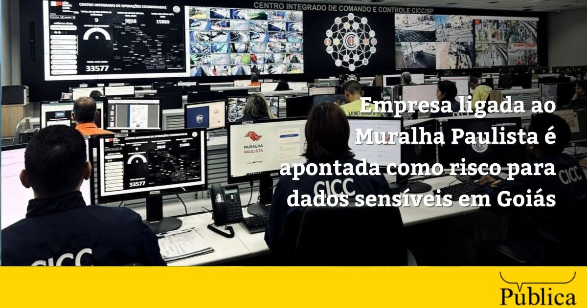 Empresa ligada ao Muralha Paulista é apontada como risco para dados sensíveis em Goiás
