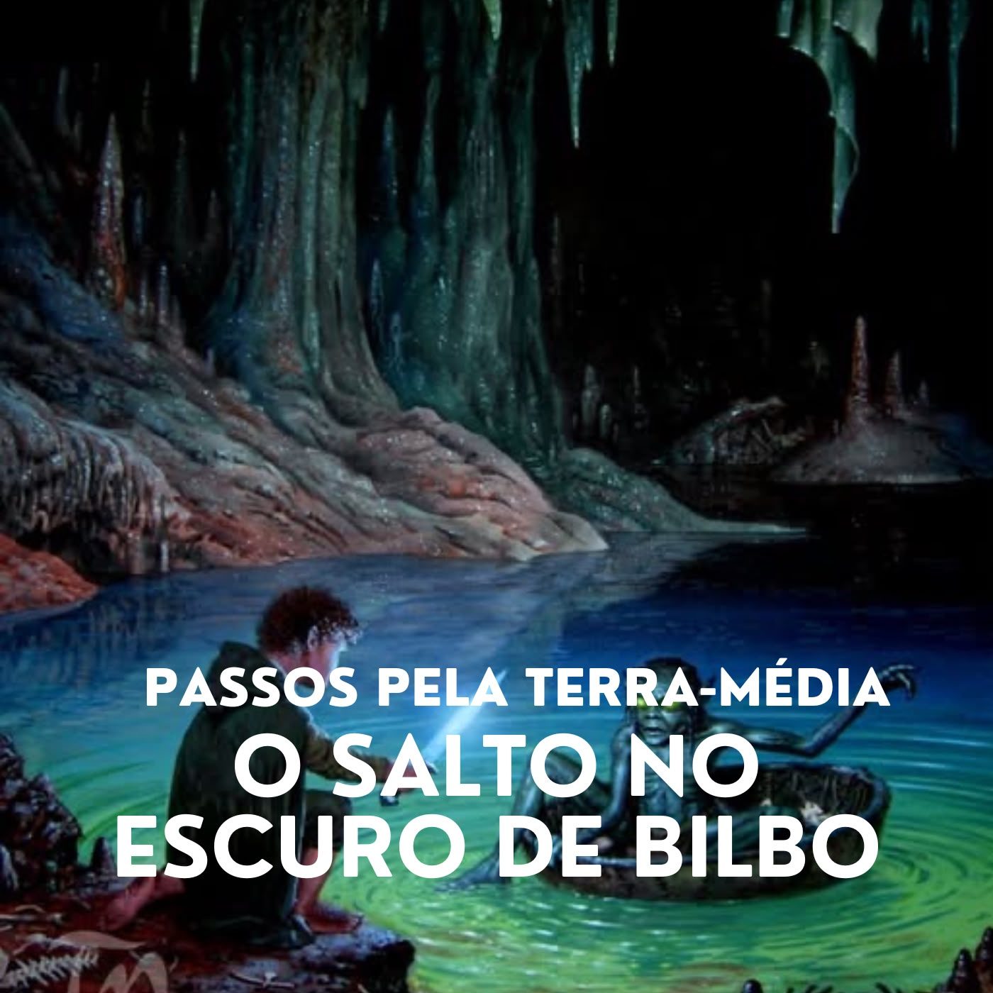 O Salto no Escuro de Bilbo — Passos pela Terra-média